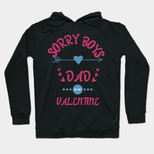 sorry boys dad is my valentine Hoodie